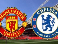 Laga Panas Chelsea Vs Man United, Menjadi Laga Penentu Posisi Liga Inggris