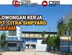 Loker Batam PT. Citra Shipyard