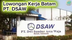 Loker Batam PT. DSAW (Dwi Sumber Arca Waja)